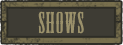 Shows